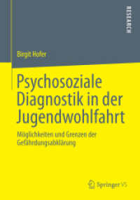 Psychosoziale Diagnostik in der Jugendwohlfahrt : Möglichkeiten und Grenzen der Gefährdungsabklärung （2014）