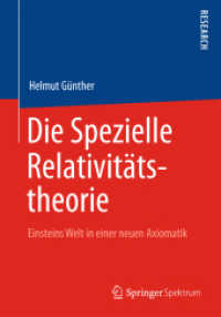 Die Spezielle Relativitätstheorie : Einsteins Welt in einer neuen Axiomatik （2013. xiv, 474 S. XIV, 474 S. 80 Abb., 6 Abb. in Farbe. 240 mm）