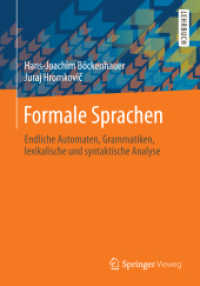 Formale Sprachen : Endliche Automaten, Grammatiken, lexikalische und syntaktische Analyse. Lehrbuch （2013. viii, 245 S. VIII, 245 S. 84 Abb. 240 mm）
