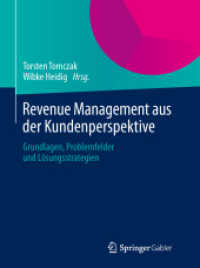 Revenue Management aus der Kundenperspektive : Grundlagen, Problemfelder und Lösungsstrategien （2014. xi, 180 S. XI, 180 S. 15 Abb. 240 mm）