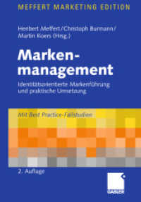 Markenmanagement : Identitätsorientierte Markenführung und praktische Umsetzung. Mit Best Practice-Fallstudien (Meffert Marketing Edition) （2., überarb. u. erw. Aufl. 2012. xxvii, 890 S. XXVII, 890 S. 240）