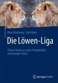 Die Lwen-liga : Tierisch Leicht Zu Mehr Produktivitt Und Weniger Stress