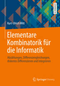 Elementare Kombinatorik für die Informatik : Abzählungen, Differenzengleichungen, diskretes Differenzieren und Integrieren （2013. viii, 200 S. VIII, 200 S. 240 mm）