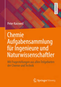 Chemie Aufgabensammlung für Ingenieure und Naturwissenschaftler : Mit Fragestellungen aus allen Teilgebieten der Chemie und Technik. Lehrbuch （2013. 2014. viii, 221 S. VIII, 221 S. 240 mm）