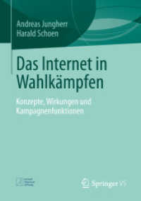 Das Internet in Wahlkämpfen : Konzepte, Wirkungen und Kampagnenfunktionen （2013）