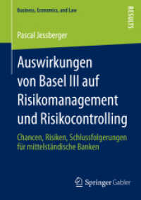 Auswirkungen von Basel III auf Risikomanagement und Risikocontrolling : Chancen, Risiken, Schlussfolgerungen für mittelständische Banken (Business, Economics, and Law) （2013. xv, 86 S. XV, 86 S. 210 mm）