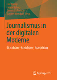 Journalismus in der digitalen Moderne : Einsichten - Ansichten - Aussichten （2013）
