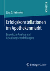 Erfolgskonstellationen im Apothekenmarkt : Empirische Analyse und Gestaltungsempfehlungen (Research) （2013. xxvi, 565 S. XXVI, 565 S. 8 Abb. 210 mm）