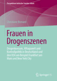 Frauen in Drogenszenen : Drogenkonsum, Alltagswelt und Kontrollpolitik in Deutschland und den USA am Beispiel Frankfurt am Main und New York City (Perspektiven kritischer Sozialer Arbeit)