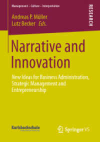 Narrative and Innovation : New Ideas for Business Administration, Strategic Management and Entrepreneurship (Management - Culture - Interpretation)