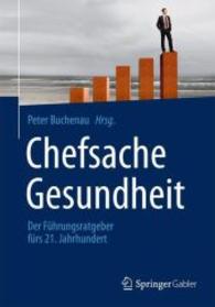 Chefsache Gesundheit : Der Fhrungsratgeber Frs 21. Jahrhundert