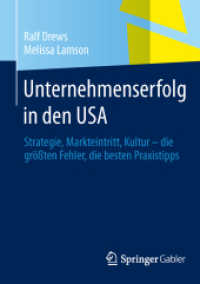 Unternehmenserfolg in den USA : Strategie, Markteintritt, Kultur - die größten Fehler, die besten Praxistipps （2014）