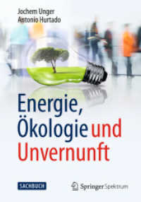 Energie, Ökologie und Unvernunft （2013. xvi, 245 S. XVI, 245 S. 20 Abb. 240 mm）
