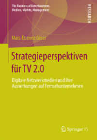 Strategieperspektiven für TV 2.0 : Digitale Netzwerkmedien und ihre Auswirkungen auf Fernsehunternehmen (The Business of Entertainment. Medien, Märkte, Management)