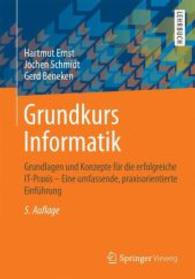 Grundkurs Informatik : Grundlagen Und Konzepte Fur Die Erfolgreiche It-Praxis - Eine Umfassende, Praxisorientierte Einfuhrung （5TH）