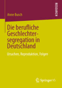 Die berufliche Geschlechtersegregation in Deutschland : Ursachen, Reproduktion, Folgen