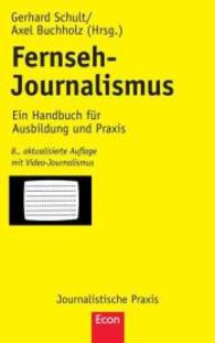 Fernseh-journalismus : Ein handbuch fur ausbildung und praxis (Journalistische Praxis) （8TH）
