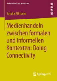 Medienhandeln zwischen formalen und informellen Kontexten: Doing Connectivity (Medienbildung und Gesellschaft) （2013）