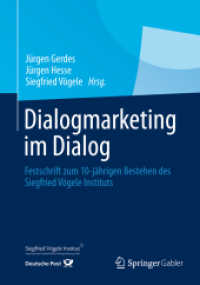 Dialogmarketing im Dialog : Festschrift zum 10-jährigen Bestehen des Siegfried Vögele Instituts （2013. viii, 360 S. VIII, 360 S. 80 Abb. 240 mm）