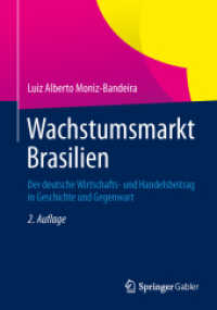Wachstumsmarkt Brasilien : Der deutsche Wirtschafts- und Handelsbeitrag in Geschichte und Gegenwart （2ND）
