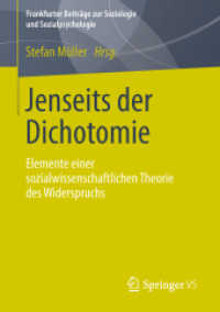 Jenseits der Dichotomie : Elemente einer sozialwissenschaftlichen Theorie des Widerspruchs (Frankfurter Beiträge zur Soziologie und Sozialpsychologie)