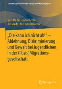 'Die kann ich nicht ab!' - Ablehnung, Diskriminierung und Gewalt bei Jugendlichen in der (Post-) Migrationsgesellschaft (Analysen zu gesellschaftlicher Integration und Desintegration)