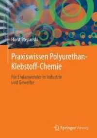 Praxiswissen Polyurethan-klebstoff-chemie : Fr Endanwender in Industrie Und Gewerbe