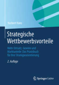 Strategische Wettbewerbsvorteile : Mehr Umsatz, Gewinn und Marktanteile: Das Praxisbuch für Ihre Strategieorientierung （2. Aufl. 2013. xii, 219 S. XII, 219 S. 14 Abb. 210 mm）