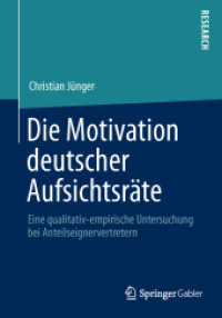 Die Motivation deutscher Aufsichtsräte : Eine qualitativ-empirische Untersuchung bei Anteilseignervertretern （2013）