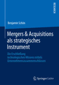 Mergers & Acquisitions als strategisches Instrument : Die Erschließung technologischen Wissens mittels Unternehmenszusammenschlüssen
