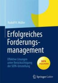 Erfolgreiches Forderungsmanagement : Effektive Lösungen unter Berücksichtigung der SEPA-Umstellung