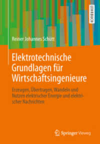 Elektrotechnische Grundlagen für Wirtschaftsingenieure : Erzeugen, Übertragen, Wandeln und Nutzen elektrischer Energie und elektrischer Nachrichten