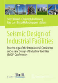 Seismic Design of Industrial Facilities : Proceedings of the International Conference on Seismic Design of Industrial Facilities (SeDIF-Conference) （2014）