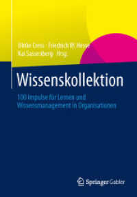 Wissenskollektion : 100 Impulse für Lernen und Wissensmanagement in Organisationen （2013. xi, 200 S. XI, 200 S. 6 Abb. 240 mm）
