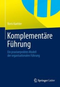 Komplementäre Führung : Ein praxiserprobtes Modell der organisationale