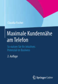 Maximale Kundennähe am Telefon : So nutzen Sie Ihr intuitives Potenzial im Business （3RD）