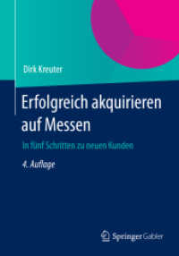 Erfolgreich akquirieren auf Messen : In fünf Schritten zu neuen Kunden （4. Aufl. 2018. xvi, 188 S. XVI, 188 S. 22 Abb. 210 mm）