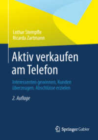 Aktiv verkaufen am Telefon : Interessenten gewinnen - Kunden überzeugen - Abschlüsse erzielen （2. Aufl. 2013. xviii, 223 S. XVIII, 223 S. 4 Abb. 210 mm）