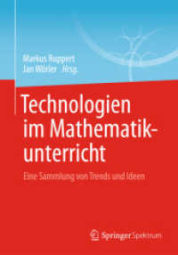 Technologien im Mathematikunterricht : Eine Sammlung von Trends und Ideen （2013. xii, 269 S. XII, 269 S. 190 Abb., 159 Abb. in Farbe. 240 mm）