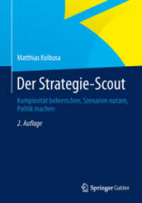 Der Strategie-Scout : Komplexität beherrschen, Szenarien nutzen, Politik machen （2. Aufl. xvi, 221 S. XVI, 221 S. 70 Abb. 240 mm）