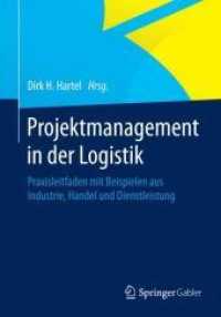 Projektmanagement in der Logistik : Praxisleitfaden mit Beispielen aus Industrie， Handel und Dienstleistung