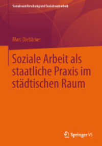 Soziale Arbeit als staatliche Praxis im städtischen Raum (Sozialraumforschung und Sozialraumarbeit 13) （2014. 2013. xiv, 295 S. XIV, 295 S. 2 Abb. in Farbe. 210 mm）