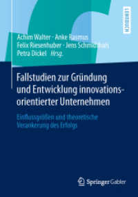 Fallstudien zur Gründung und Entwicklung innovationsorientierter Unternehmen : Einflussgrößen und theoretische Verankerung des Erfolgs （2014）