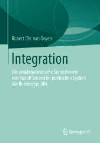 Integration : Die antidemokratische Staatstheorie von Rudolf Smend im politischen System der Bundesrepublik （2014）