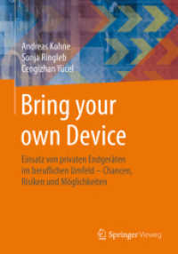 Bring your own Device : Einsatz von privaten Endgeräten im beruflichen Umfeld - Chancen, Risiken und Möglichkeiten