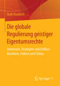 Die globale Regulierung geistiger Eigentumsrechte : Interessen, Strategien und Einfluss Brasiliens, Indiens und Chinas