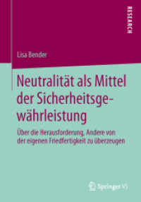 Neutralität als Mittel der Sicherheitsgewährleistung : Über die Herausforderung, Andere von der eigenen Friedfertigkeit zu überzeugen （2014）