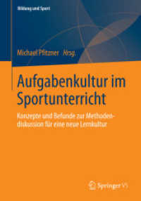Aufgabenkultur im Sportunterricht : Konzepte und Befunde zur Methodendiskussion für eine neue Lernkultur (Bildung und Sport) （2014）