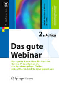 Das gute Webinar : Das ganze Know How für bessere Online-Präsentationen, ein Praxisratgeber: Online präsentieren und Kunden gewinnen (X.media.press) （2ND）