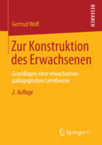 Zur Konstruktion des Erwachsenen : Grundlagen einer erwachsenenpädagogischen Lerntheorie (Research) （2. Aufl. 2014. xviii, 194 S. 6 SW-Abb., 3 Tabellen. 210 mm）